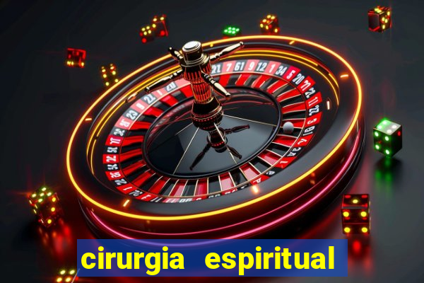 cirurgia espiritual marlon santos